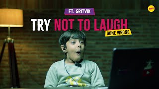 TRY NOT TO LAUGH Challenge Gone Wrong Ft. Gritvik Sharma | Kids Edition | ASAP