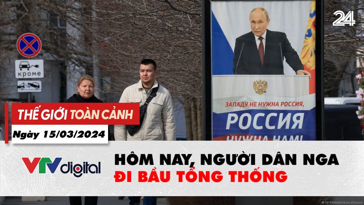 Thế giới toàn cảnh 15/3: Người dân Nga chuẩn bị bầu cử Tổng thống | VTV24