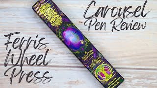 Poison Envy | Carousel Fountain Pen | Ferris Wheel Press | Pen Review