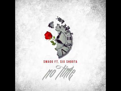 “No Time” Six Shoota Ft Swagg (Prod By. LazieLoczGotSlapz)