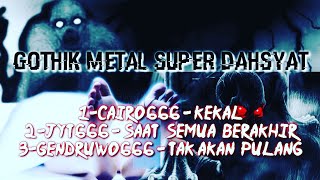 Download lagu GOTHIK METAL TERDAHSYAT - 3 INDONESIAN GOTHIK METAL || GOTHIK 666 || CTR ⭐ © CADAS TEUAS RECORD ® mp3