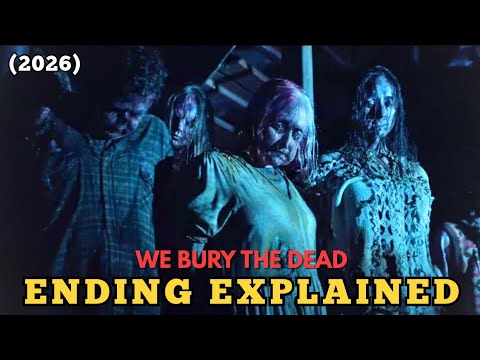 😱 THE ZOMBIES WERE MERCIFUL… HE WASN’T 💔🧟‍♂️ | WE BURY THE DEAD (2026) EXPLAINED