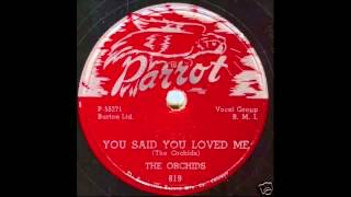 The Orchids - You Said You Loved Me 78 rpm!