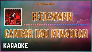 Download lagu Reedzwann - Gambar dan Kenangan Karaoke HQ mp3 Download lagu Reedzwann - Gambar dan Kenangan Karaoke HQ mp3