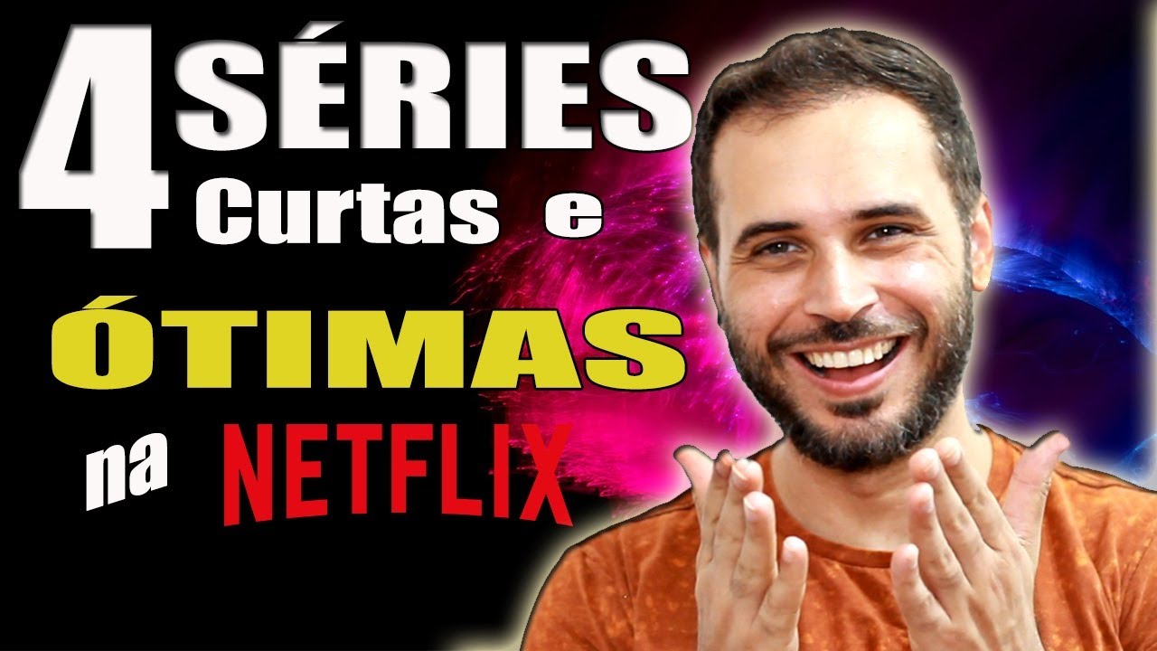 NETFLIX : 4 SÉRIES curtas E ÓTIMAS QUE VOCÊ TEM QUE VER AGORA!