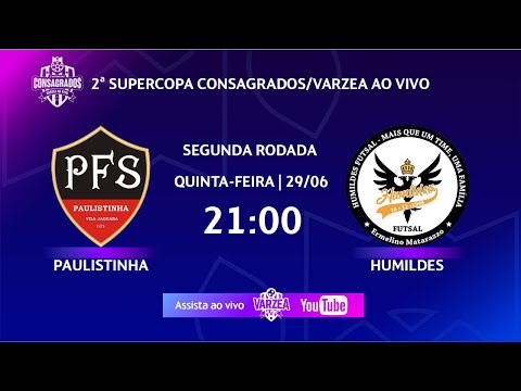 Paulistinha FS x Humildes FS • 2ª Supercopa Consagrados/Varzea ao Vivo