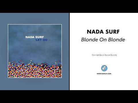 Nada Surf - "Blonde On Blonde" (Official Audio)