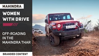 Women with Drive Go Off-roading in the Mahindra Thar | BRANDED CONTENT | Autocar India