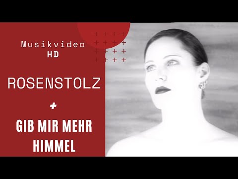 Gib mir mehr Himmel - Rosenstolz