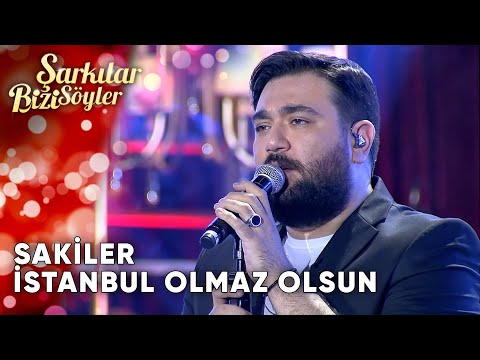 İstanbul Olmaz Olsun - Sakiler | Şarkılar Bizi Söyler | Performans