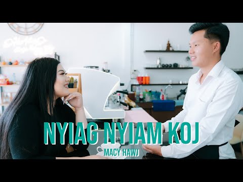 Nyiag Nyiam Koj [Official MV] - Macy Hawj