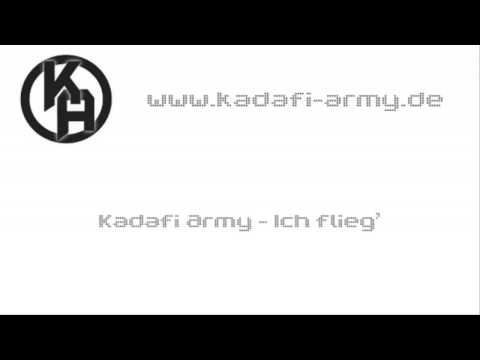 Kadafi Army - Ich flieg'