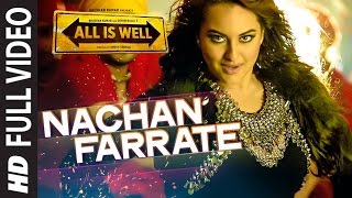 Nachan Farrate FULL VIDEO  Sonakshi Sinha  All Is 