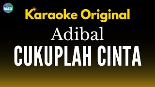 Download lagu Cukuplah Cinta Karaoke Adibal mp3