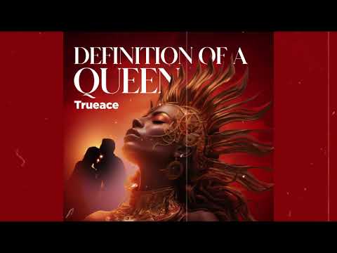 Trueace - Definition Of A Queen ( Official Visualizer Video)