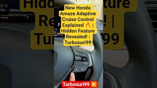 Hidden Feature Revealed! |New Honda Amaze Adaptive Cruise Control Explained🔥 #turbosuri99