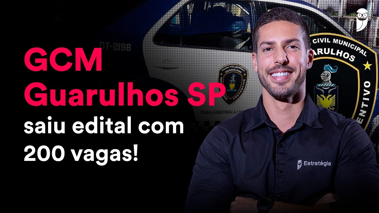 Concurso Guarda Municipal de Guarulhos: Análise de Edital + Plano de estudos
