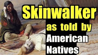 Skin-walkers as told by Native Americans
