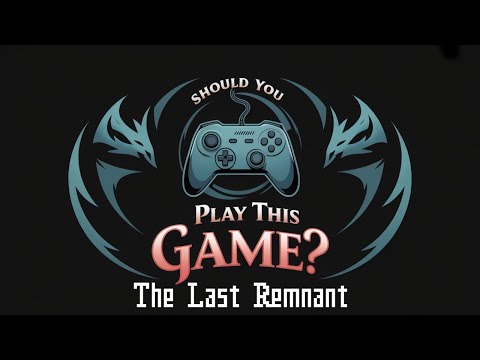 The Last Remnant - The Saga JRPG You NEED to Play