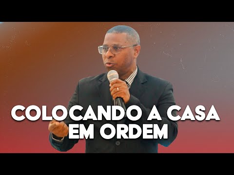 COLOCANDO A CASA EM ORDEM | MINISTRAÇÃO COMPLETA - PR. OSIEL GOMES