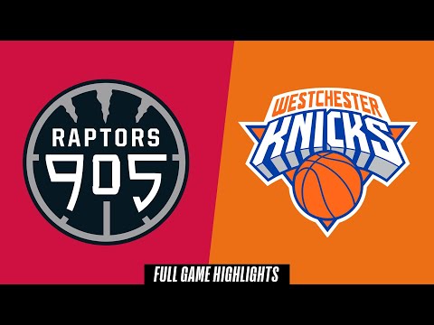 Raptors 905 vs. Westchester Knicks - Game Highlights