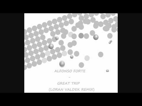 Alfonso Forte-Great Trip (Loran Valdek Remix)
