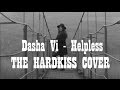 Dasha Vi - Helpless (cover The Hardkiss, отбор ...