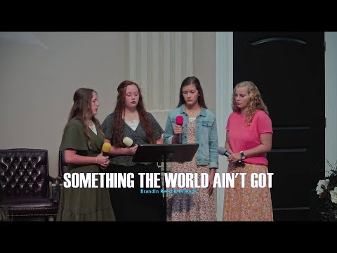 Something the World Ain't Got (Evening Light Tabernacle)