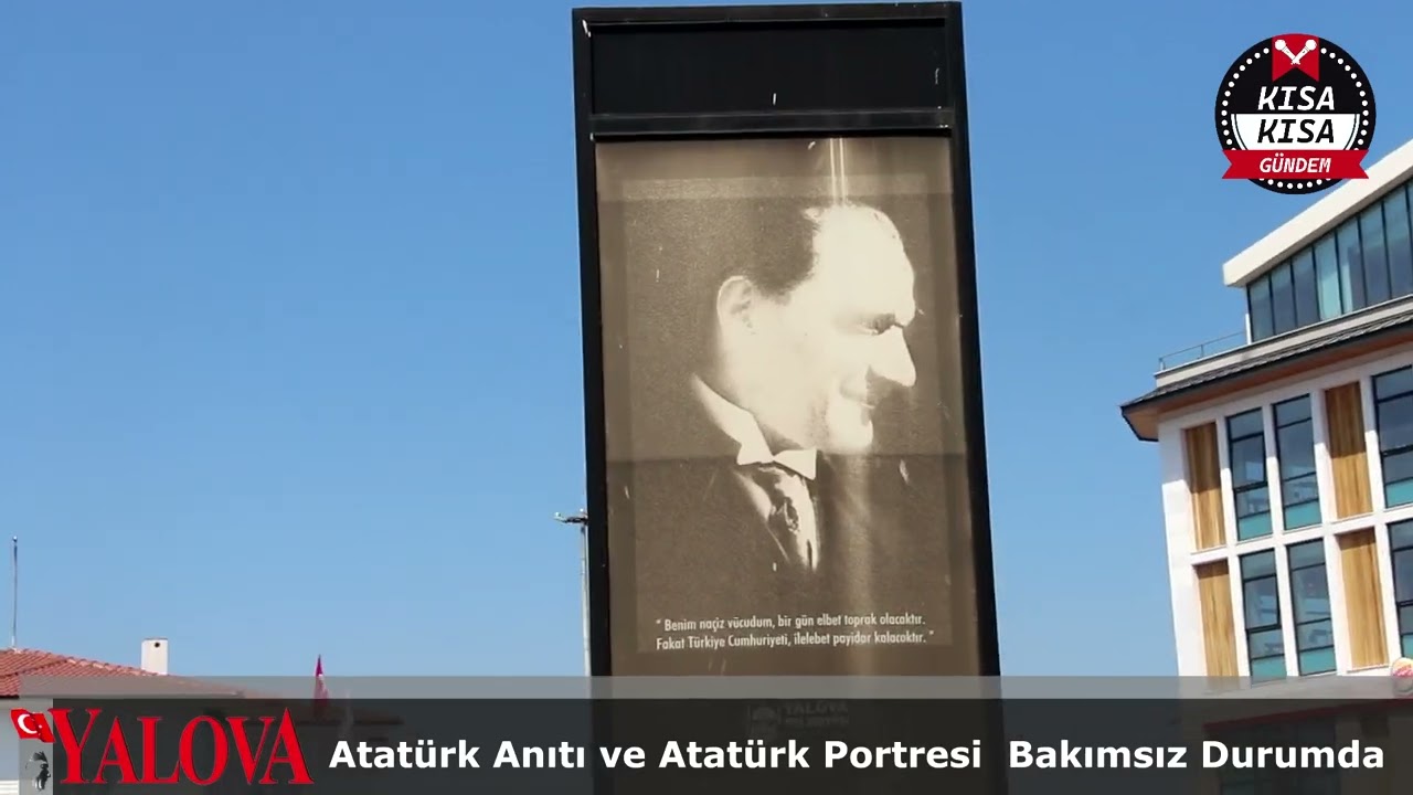 Yalova Benim Kentimdir Diyen Atatürk’e Solmuş Bir Portre, Bakımsız Heykel Yakışıyor Mu?
