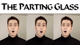 The Parting Glass [Assassin's Creed 4] - Irish folk song - A Cappella cover