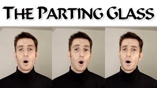 The Parting Glass [Assassin's Creed 4] - Irish folk song - A Cappella cover