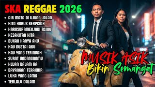 Download lagu ASIK BANGET SKA REGGAE TERBARU 2025 | Ska Reggae Indonesia Full Album |  Top Playlist Spotify 2025 mp3