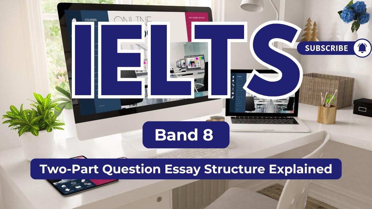Two-Part Question IELTS Essay | Band 8 Answer + Structure Tips
