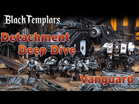 Black Templars Detachment Deep Dive - Vanguard Spearhead