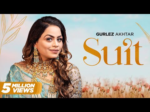 SUIT (OFFICIAL VIDEO) : Gurlez Akhtar | New Punjabi Songs | Latest Punjabi Songs