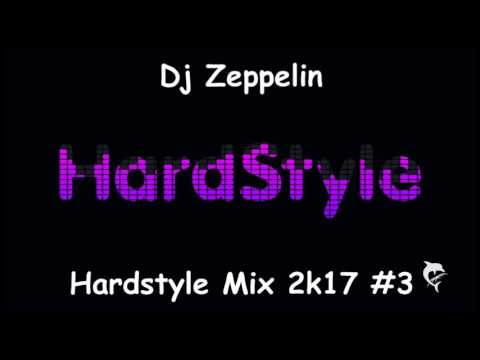 Dj Zeppelin - Hardstyle Mix 2k17 #3