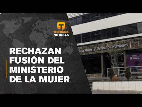 Centros de atención a mujeres víctimas de violencia rechazan fusión del ministerio de la mujer