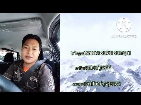 Reraa suku sungai -Amat jeff- cover Dainol jejaka