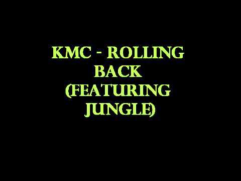 KMC - Rolling Back (Featuring Jungle)