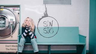The Palms - Don't Waste My Time