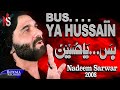 Nadeem Sarwar Buss Ya Hussain 2008