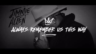 Jimmie Allen - Always Remember Us This Way (Official Music Video)