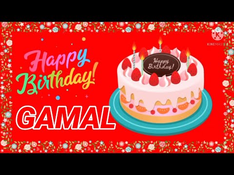 HAPPY BARTHDAY GAMAL//GAMAL BIRTHDAY SONG