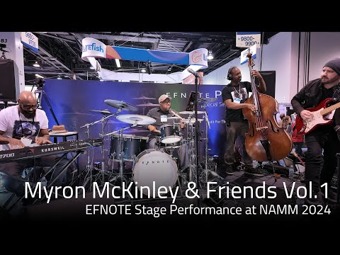 Myron McKinley & Friends feat. Marvin Smitty Smith Vol.1 | EFNOTE Stage Performance at NAMM 2024