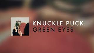 Knuckle Puck - Green Eyes (Polarized)