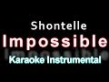 Shontelle Impossible - Hq Karaoke Instrumental (with Lyrics)