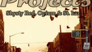 Shysty Red, Opium & St. Laz- Projects (Prod By Dr.G)
