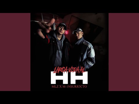 LARGA VIDA AL HH (feat. MLZ & M-1NSURR3CTO)