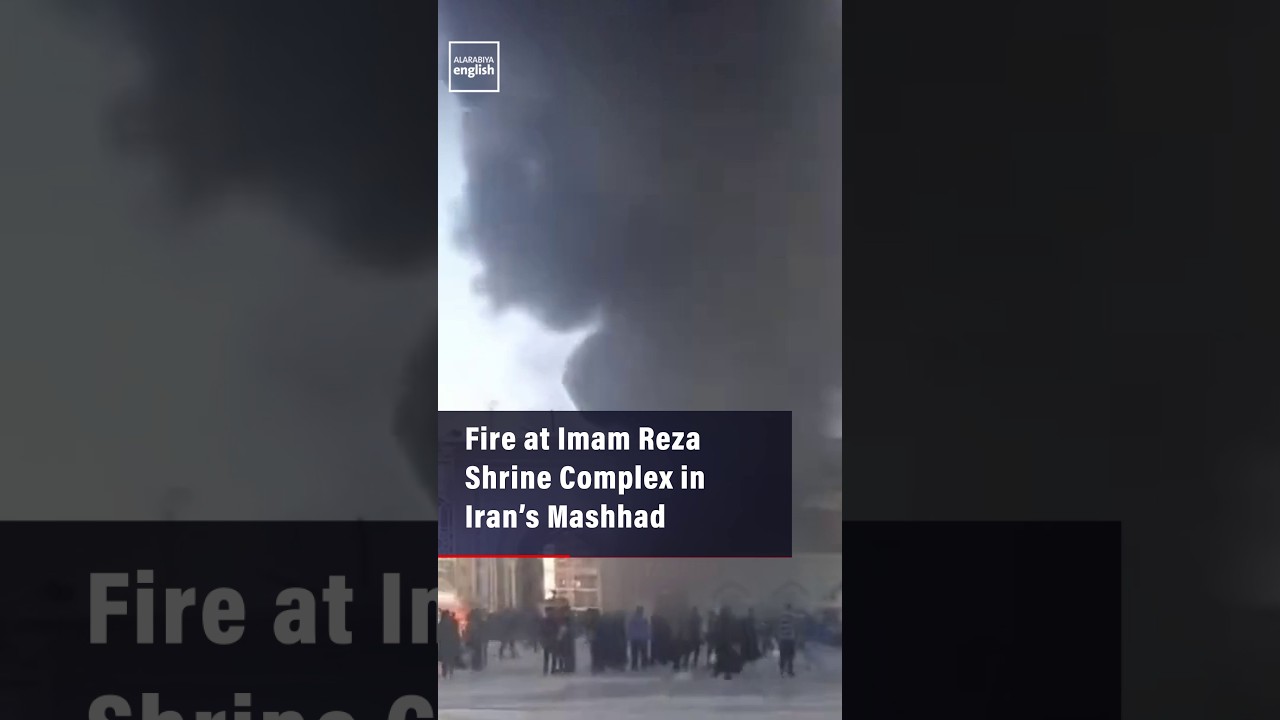 Video | Fire at Imam Reza Shrine Complex in Iran’s Mashhad