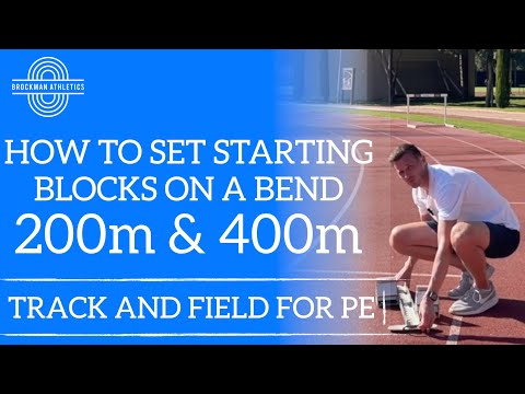 200m and 400m Runners: How to Set Starting Blocks on the Bend